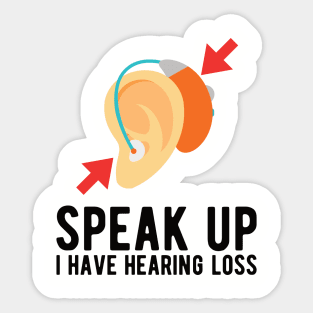 speak up i have hearing loss deaf  hearing asl  audio  impaired  sign   aid  lipread  deafness   bsl  disability communication Sticker